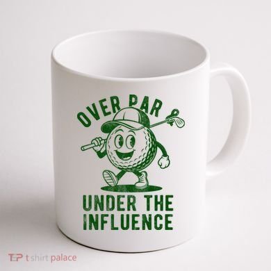 Over Par And Under The Influence Golfing Coffee Mug back