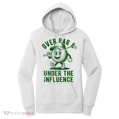 Over Par And Under The Influence Golfing Women's Hoodie