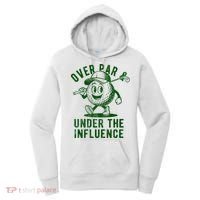 Over Par And Under The Influence Golfing Women's Hoodie thumb 0