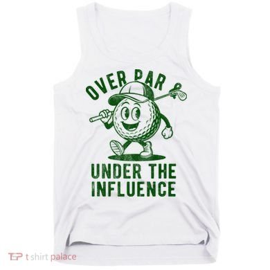Over Par And Under The Influence Golfing Tank Top