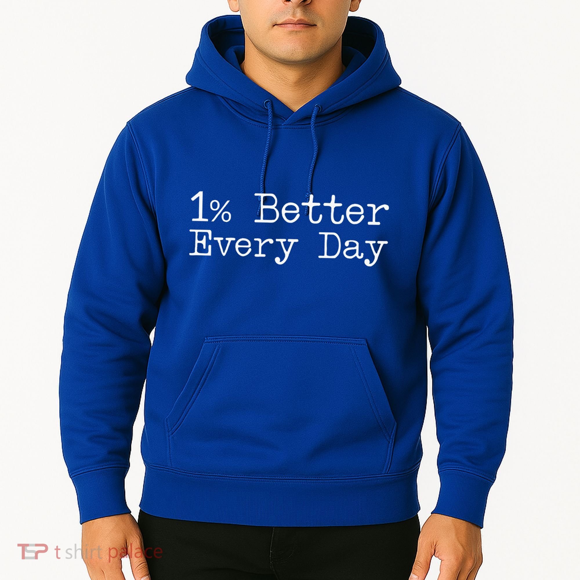 One Percent Better Every Day Hoodie