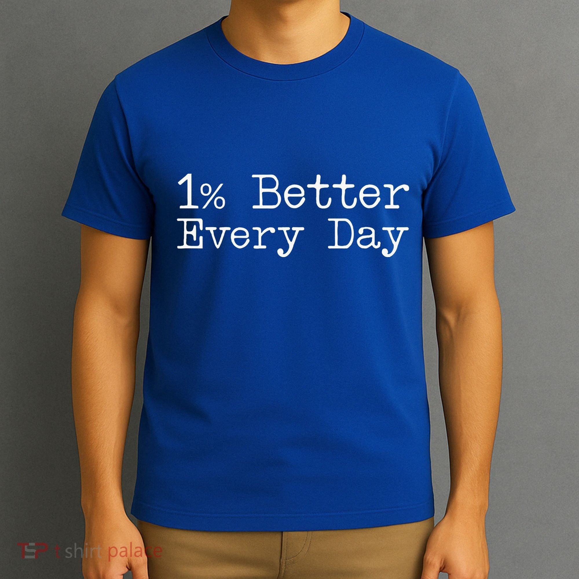 One Percent Better Every Day T-Shirt