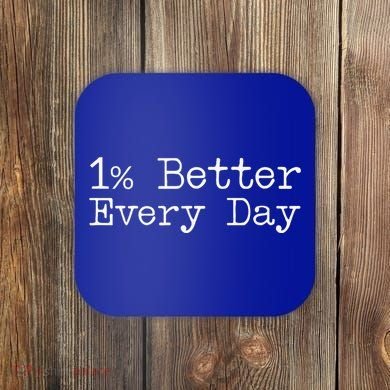 One Percent Better Every Day Coaster