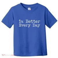 One Percent Better Every Day Toddler T-Shirt thumb 0