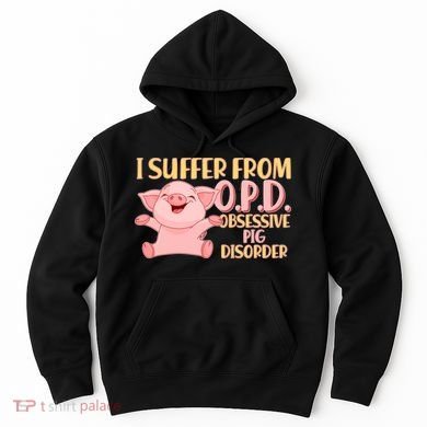 OPD: Obsessive Pig Disorder Hoodie
