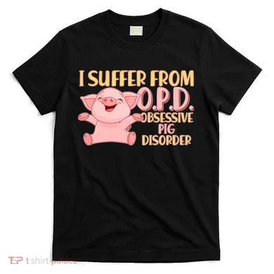 OPD: Obsessive Pig Disorder T-Shirt