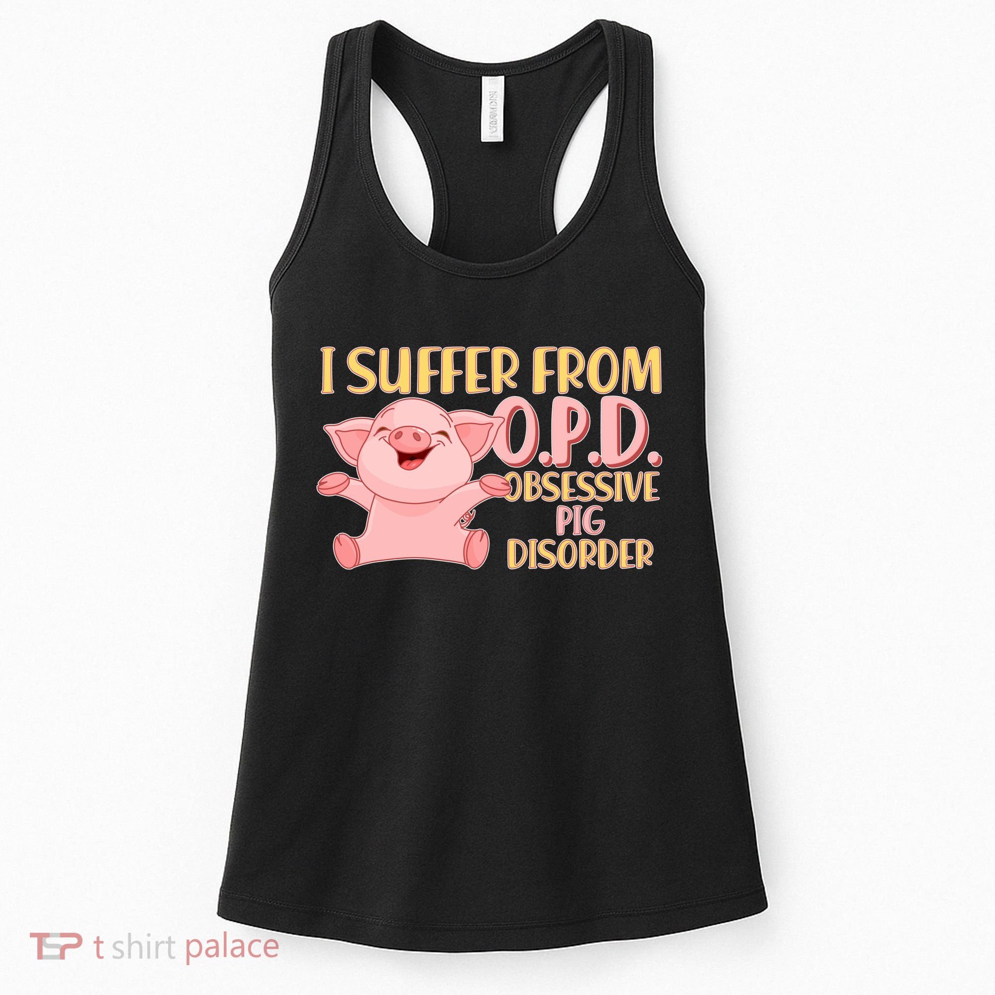 OPD: Obsessive Pig Disorder Women's Tank Top
