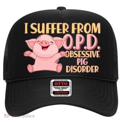 OPD: Obsessive Pig Disorder Hat