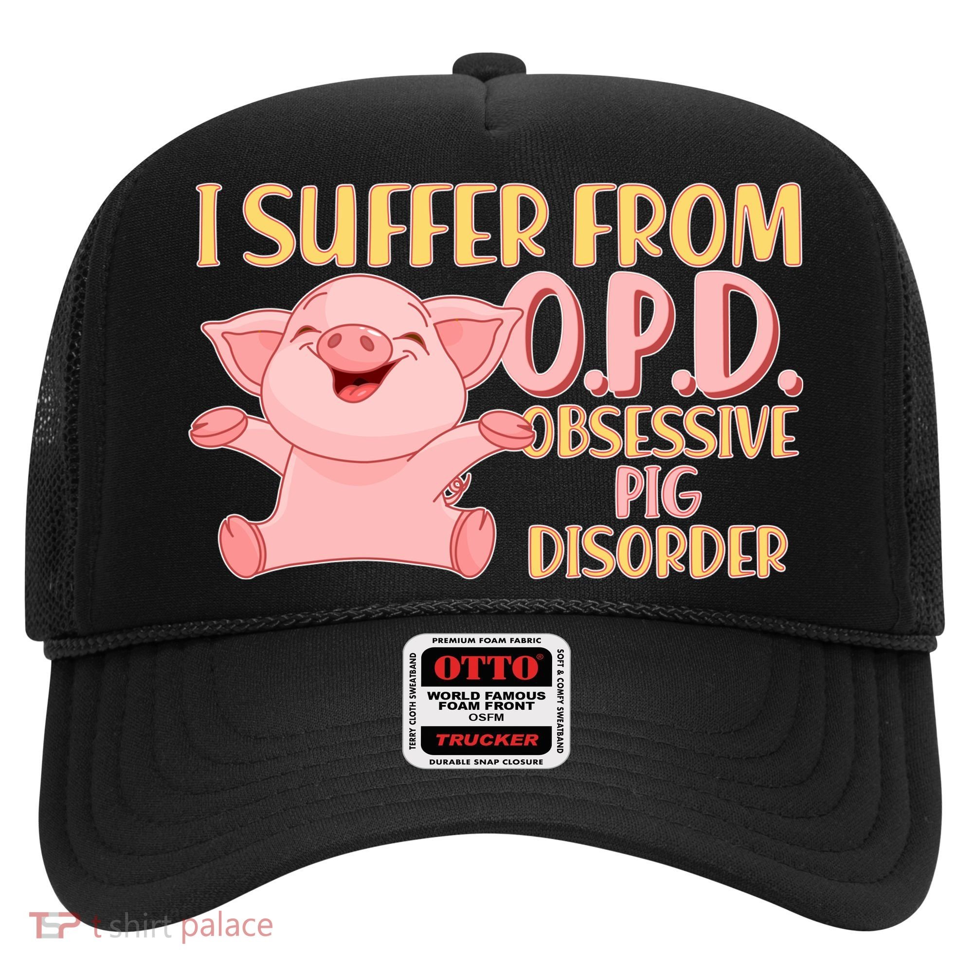 OPD: Obsessive Pig Disorder Hat