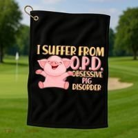 OPD: Obsessive Pig Disorder Golf Towel thumb 1
