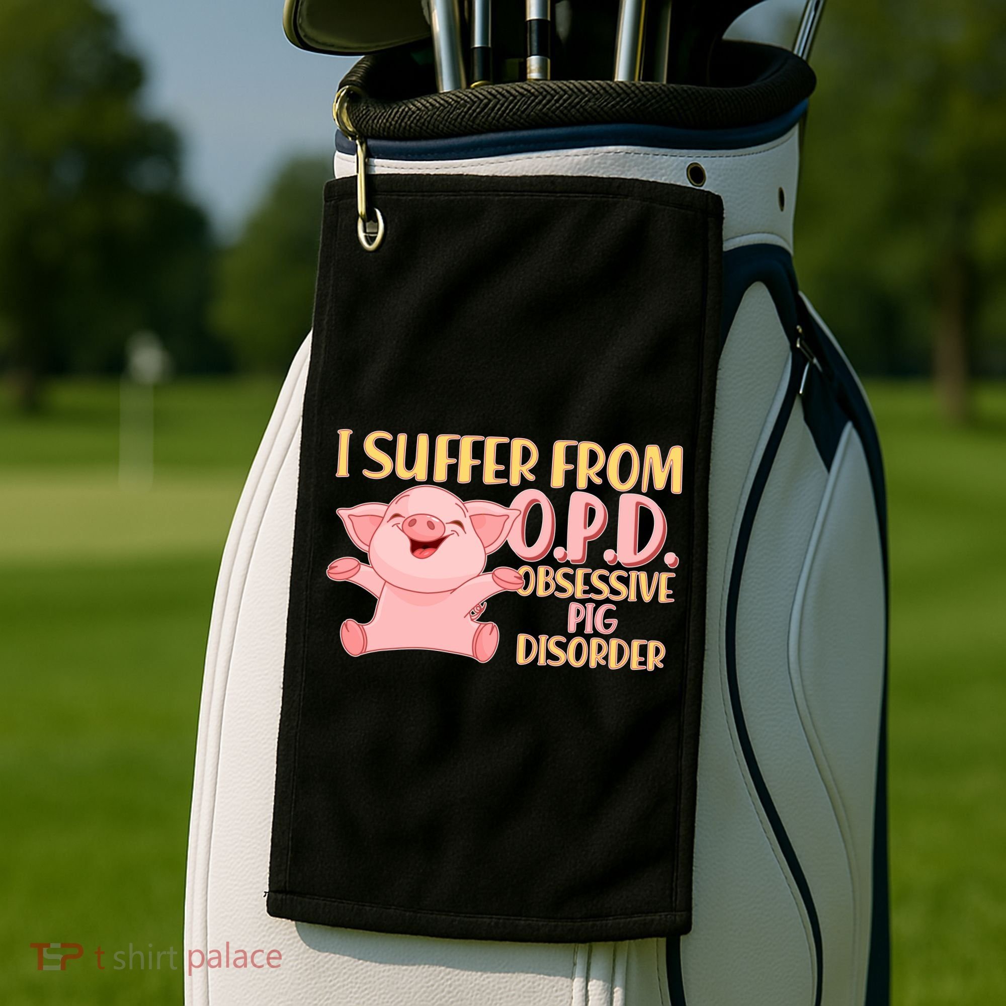 OPD: Obsessive Pig Disorder Golf Towel