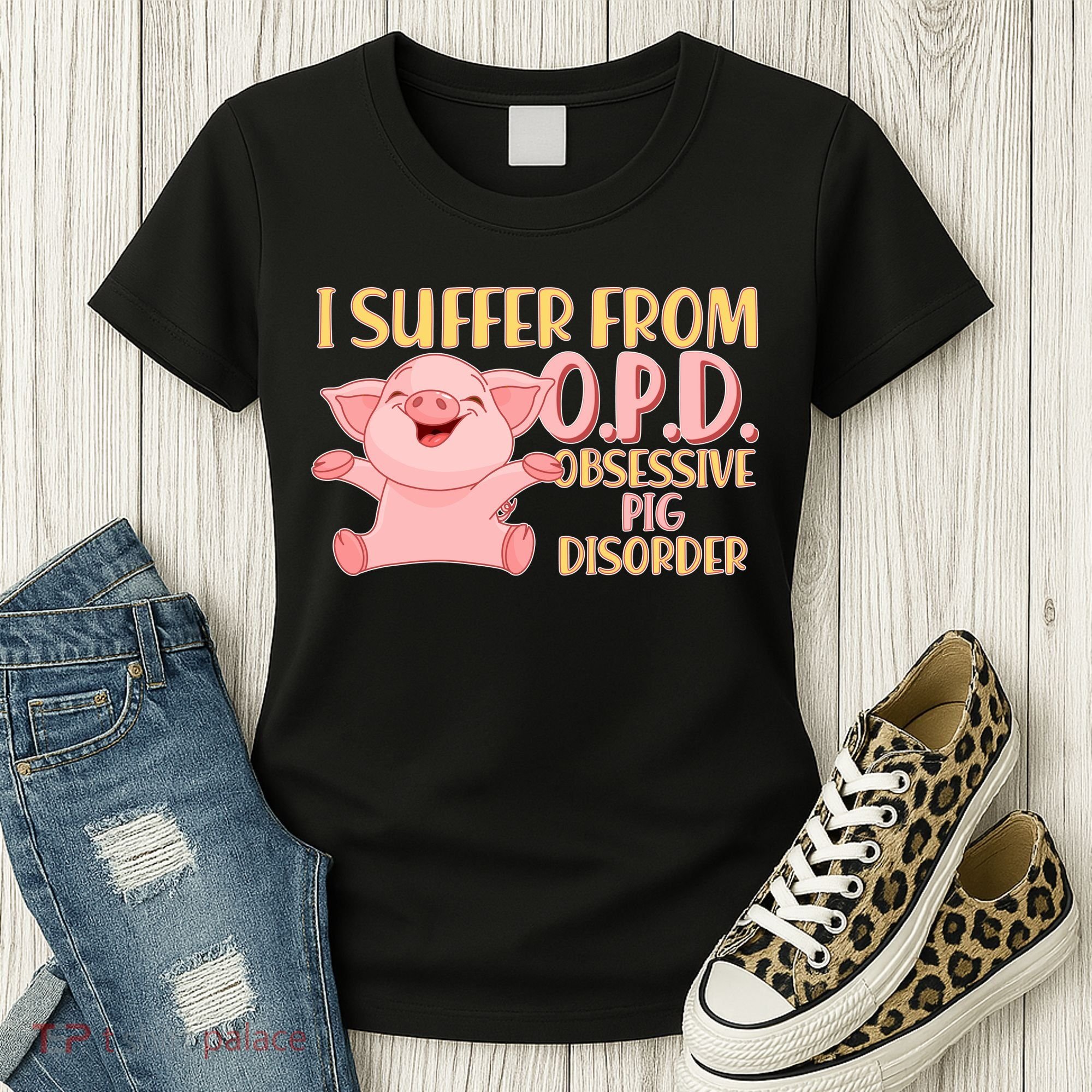 OPD: Obsessive Pig Disorder Women's T-Shirt