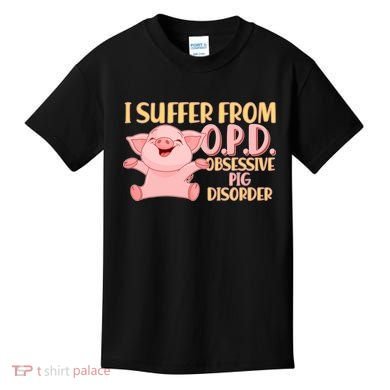 OPD: Obsessive Pig Disorder Kids T-Shirt
