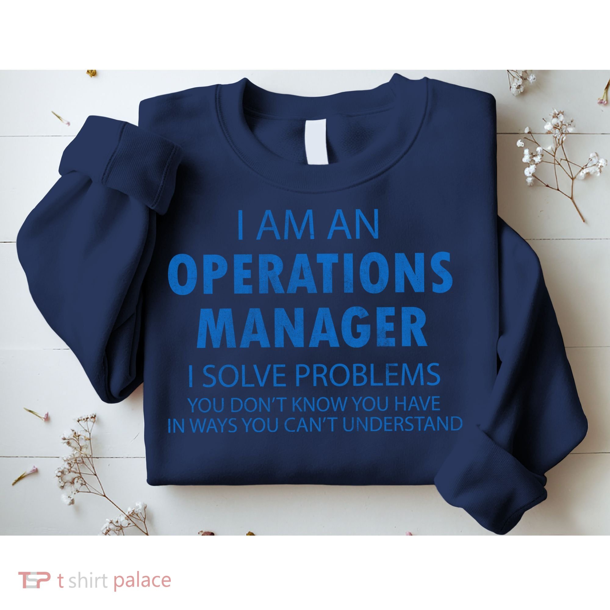Operations Manager Solve Problems Sweatshirt