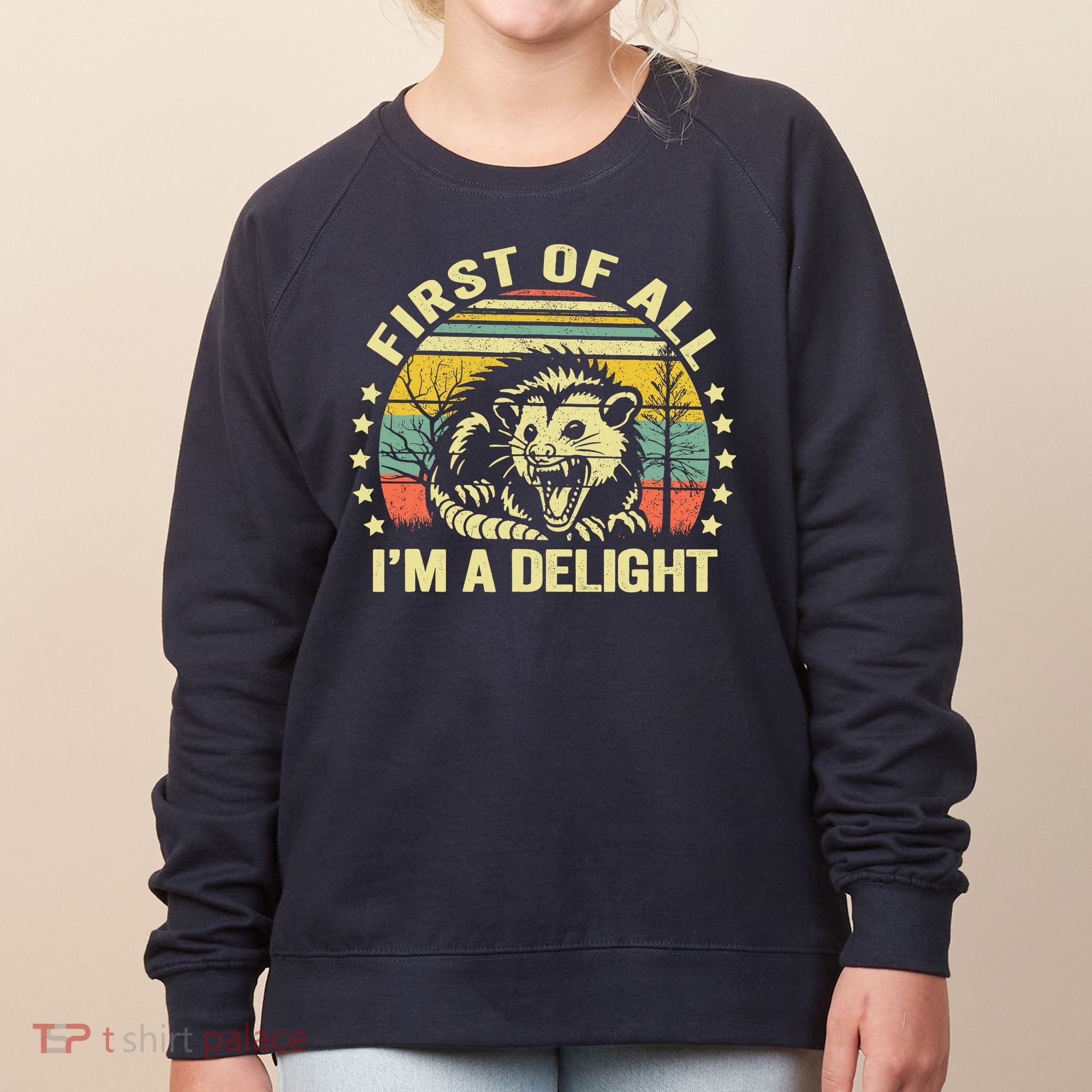 Opossum Possum First Of All IM A Delight Sarcastic Angry Women's Sweatshirt