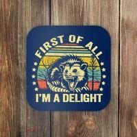 Opossum Possum First Of All IM A Delight Sarcastic Angry Coaster thumb 0