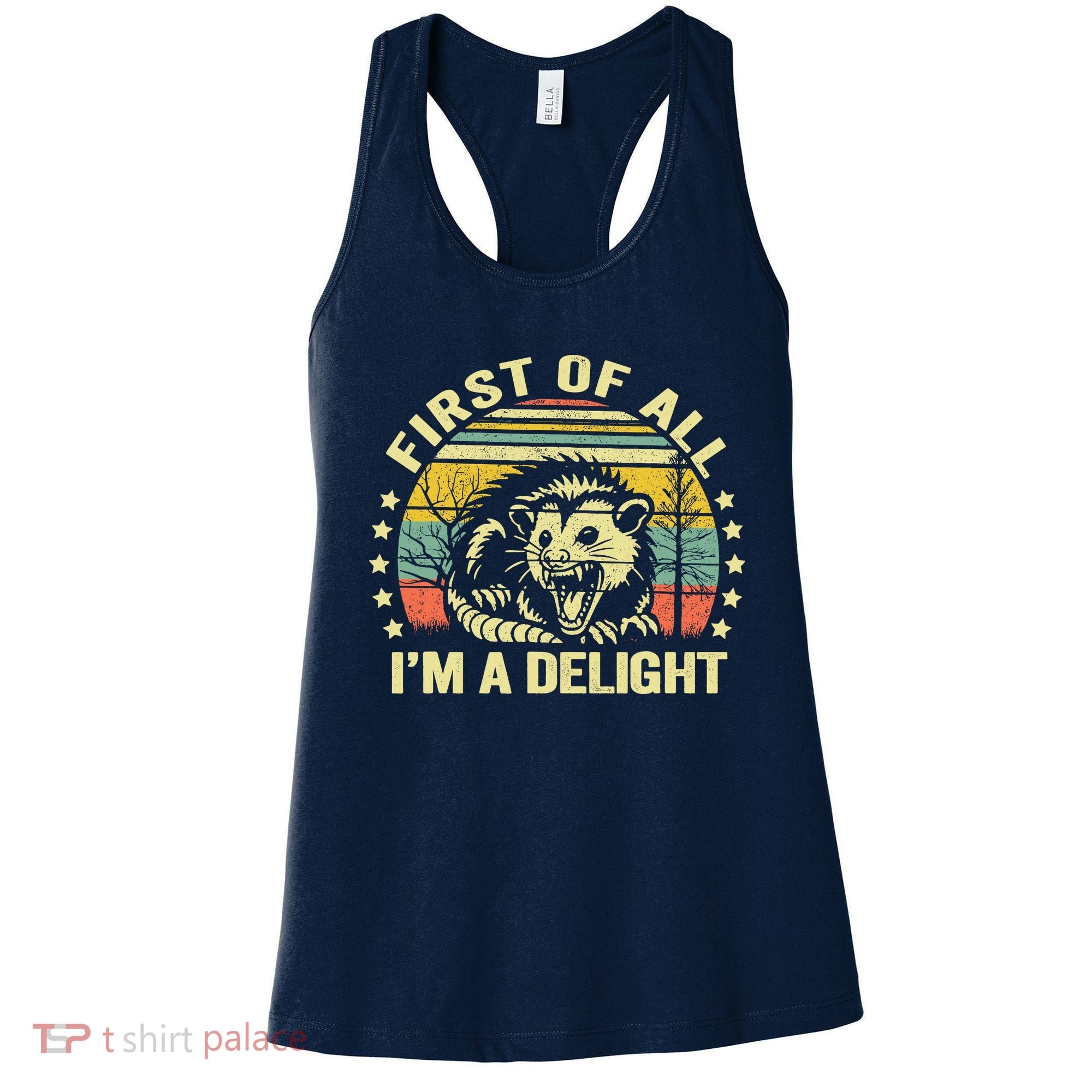 Opossum Possum First Of All IM A Delight Sarcastic Angry Women's Tank Top