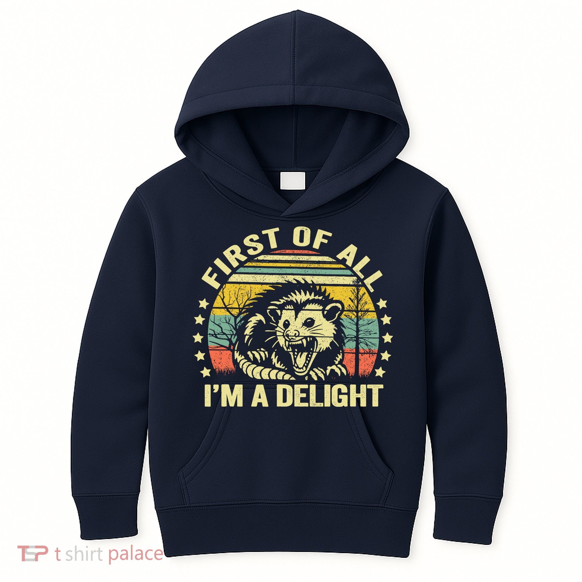 Opossum Possum First Of All IM A Delight Sarcastic Angry Kids Hoodie
