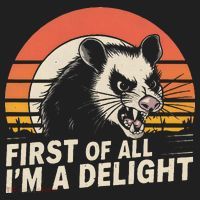 Opossum Possum First Of All IM A Delight Sarcastic Angry Women's Sweatshirt thumb 2