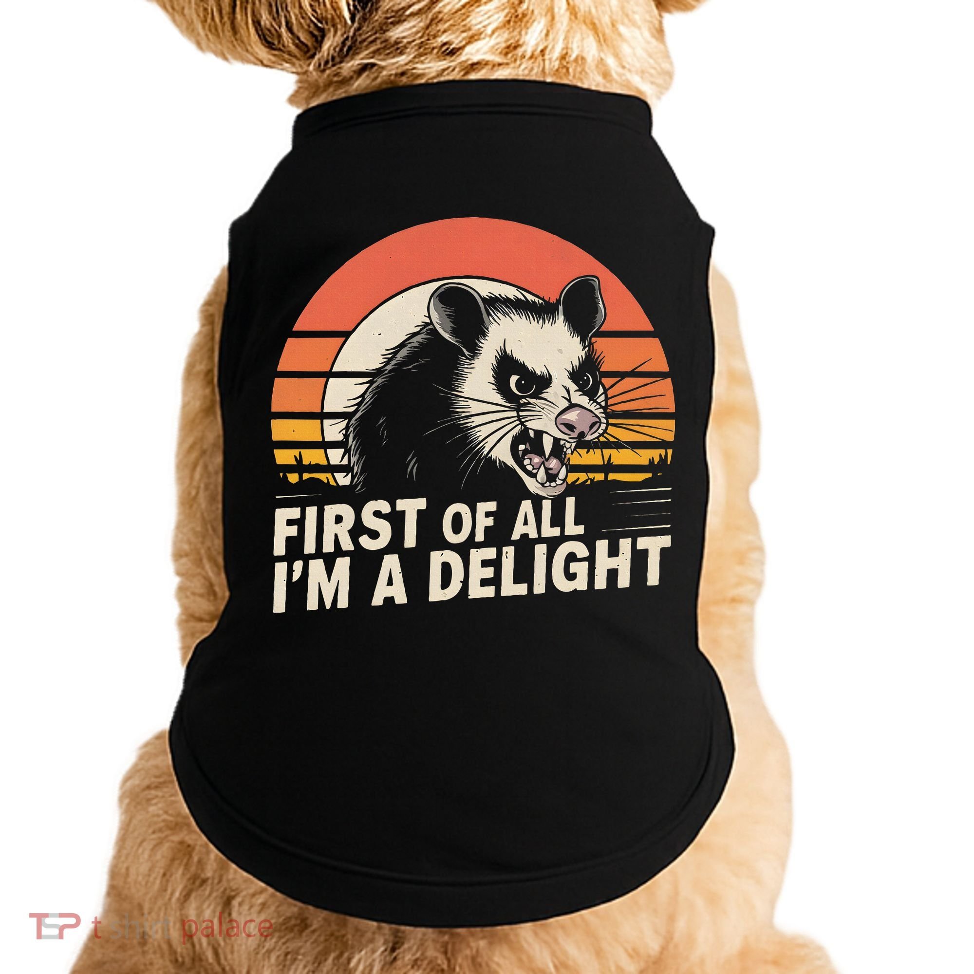 Opossum Possum First Of All IM A Delight Sarcastic Angry Doggie Tank