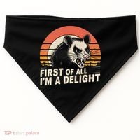 Opossum Possum First Of All IM A Delight Sarcastic Angry USA-Made Doggie Bandana thumb 0