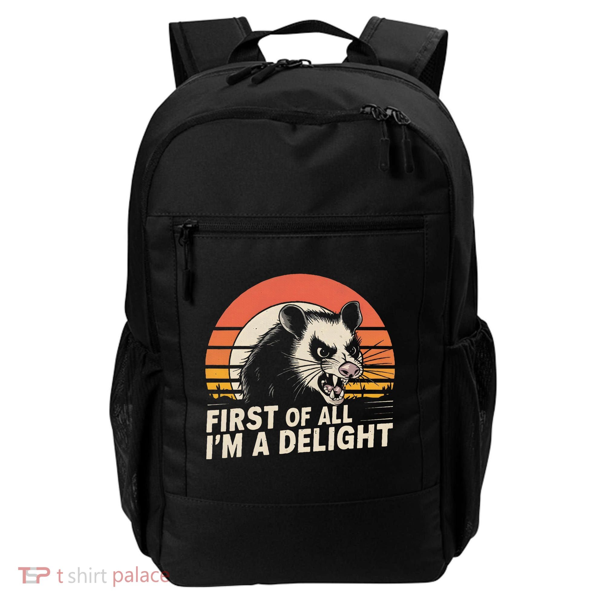 Opossum Possum First Of All IM A Delight Sarcastic Angry Backpack
