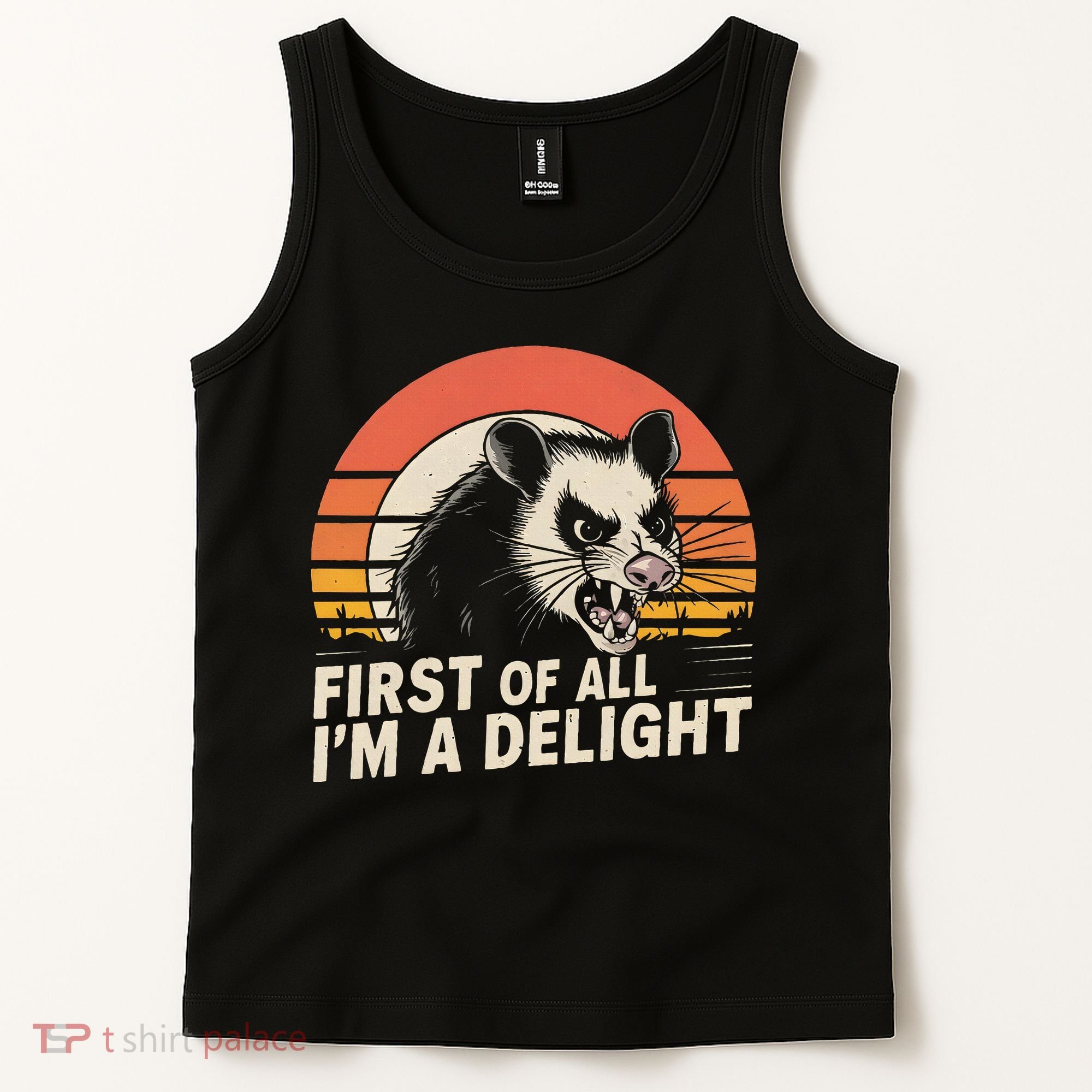 Opossum Possum First Of All IM A Delight Sarcastic Angry Tank Top