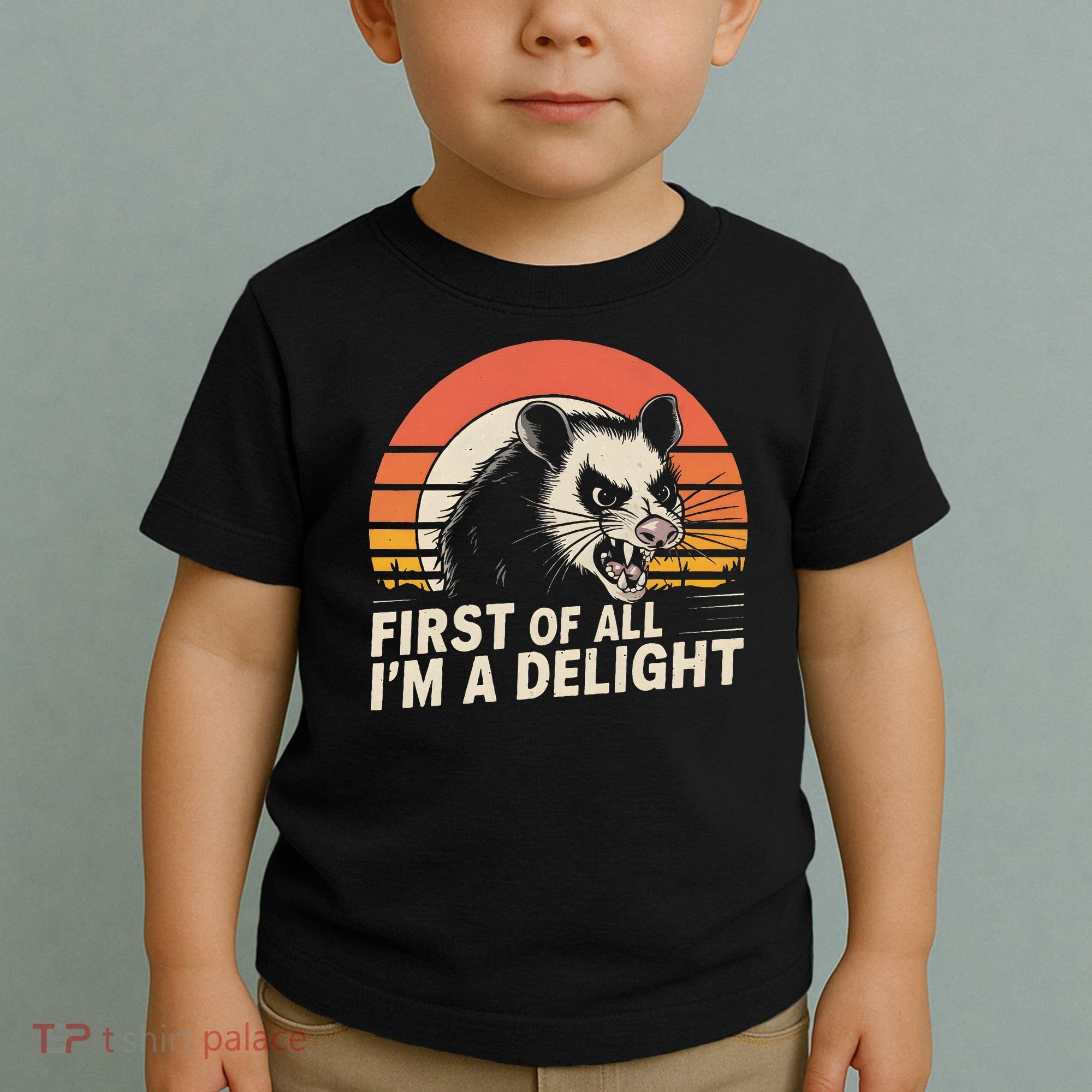 Opossum Possum First Of All IM A Delight Sarcastic Angry Toddler T-Shirt