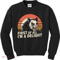 Opossum Possum First Of All IM A Delight Sarcastic Angry Kids Sweatshirt thumb 0
