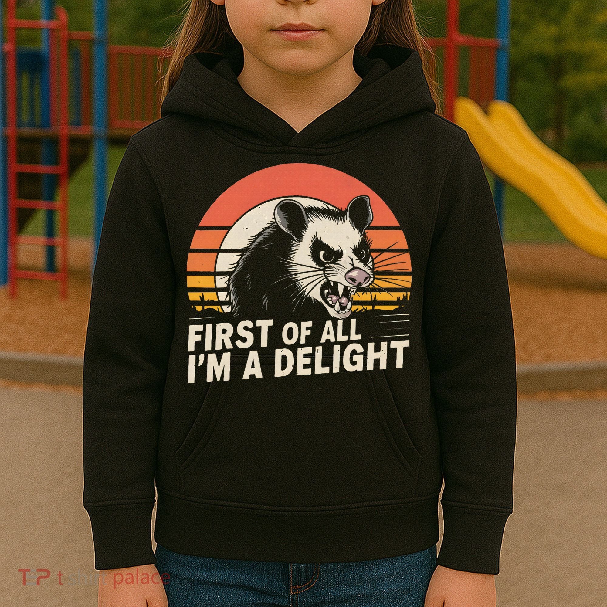 Opossum Possum First Of All IM A Delight Sarcastic Angry Kids Hoodie