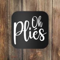 Oh Plies Funny Ballet Dance Instructor Coaster thumb 0