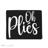 Oh Plies Funny Ballet Dance Instructor Mousepad thumb 0
