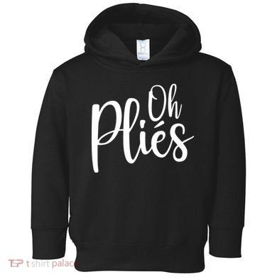 Oh Plies Funny Ballet Dance Instructor Toddler Hoodie
