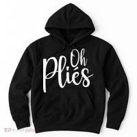 Oh Plies Funny Ballet Dance Instructor Hoodie thumb 0