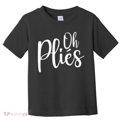 Oh Plies Funny Ballet Dance Instructor Toddler T-Shirt