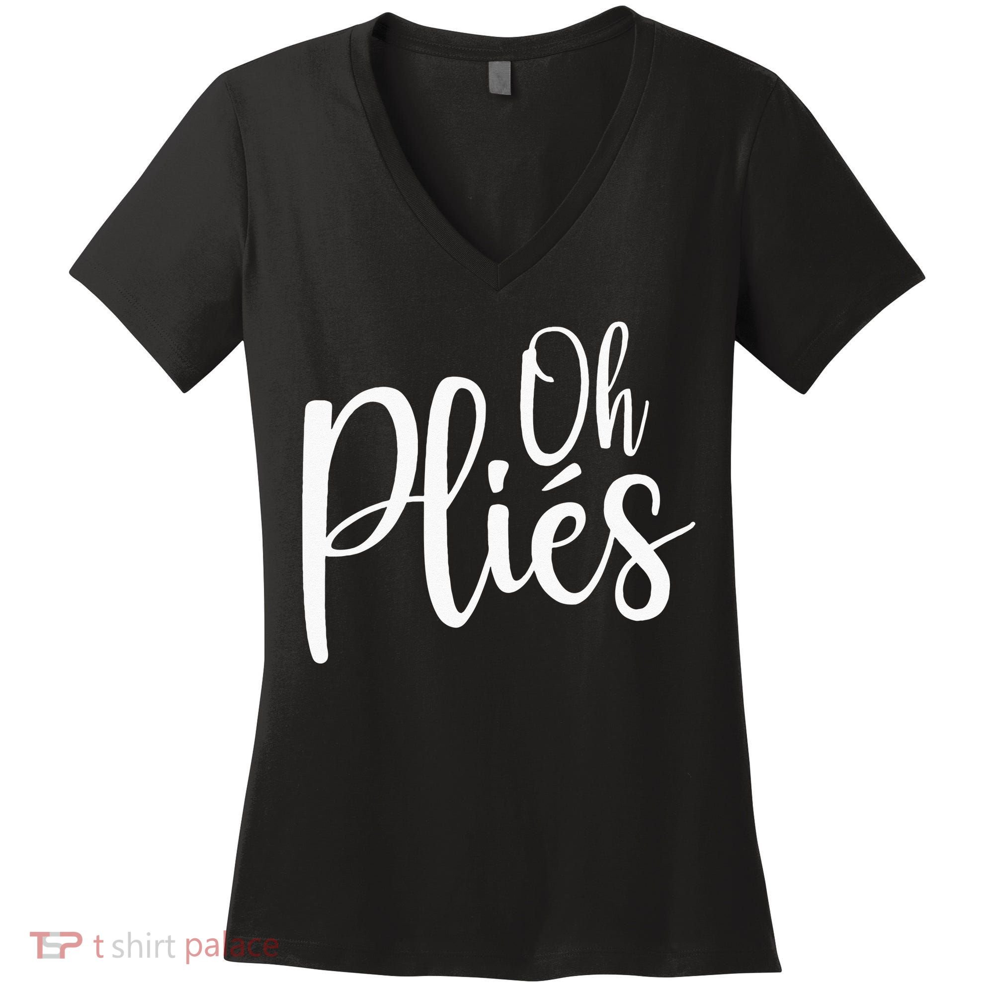 Oh Plies Funny Ballet Dance Instructor Women's V-Neck T-Shirt