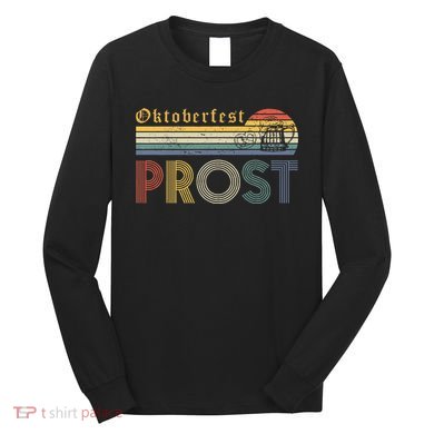 Oktoberfest Prost German YAll Drinking Beer Germany Long Sleeve Shirt