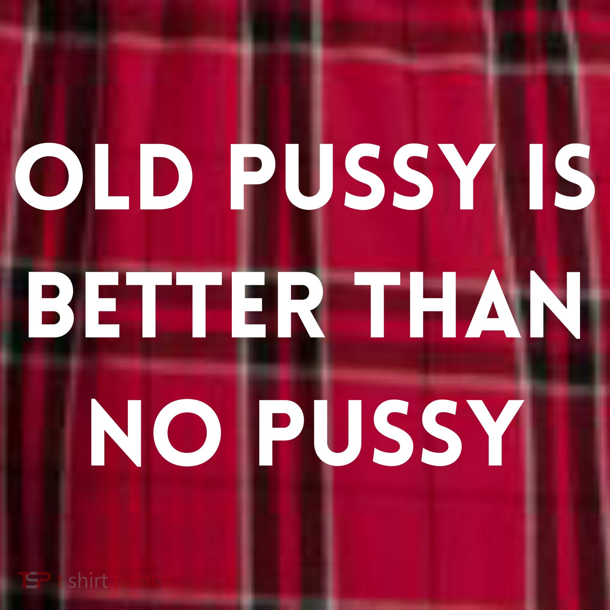Old Pussy Is Better Than No Pussy Men's Flannel Plaid Pajama Pants