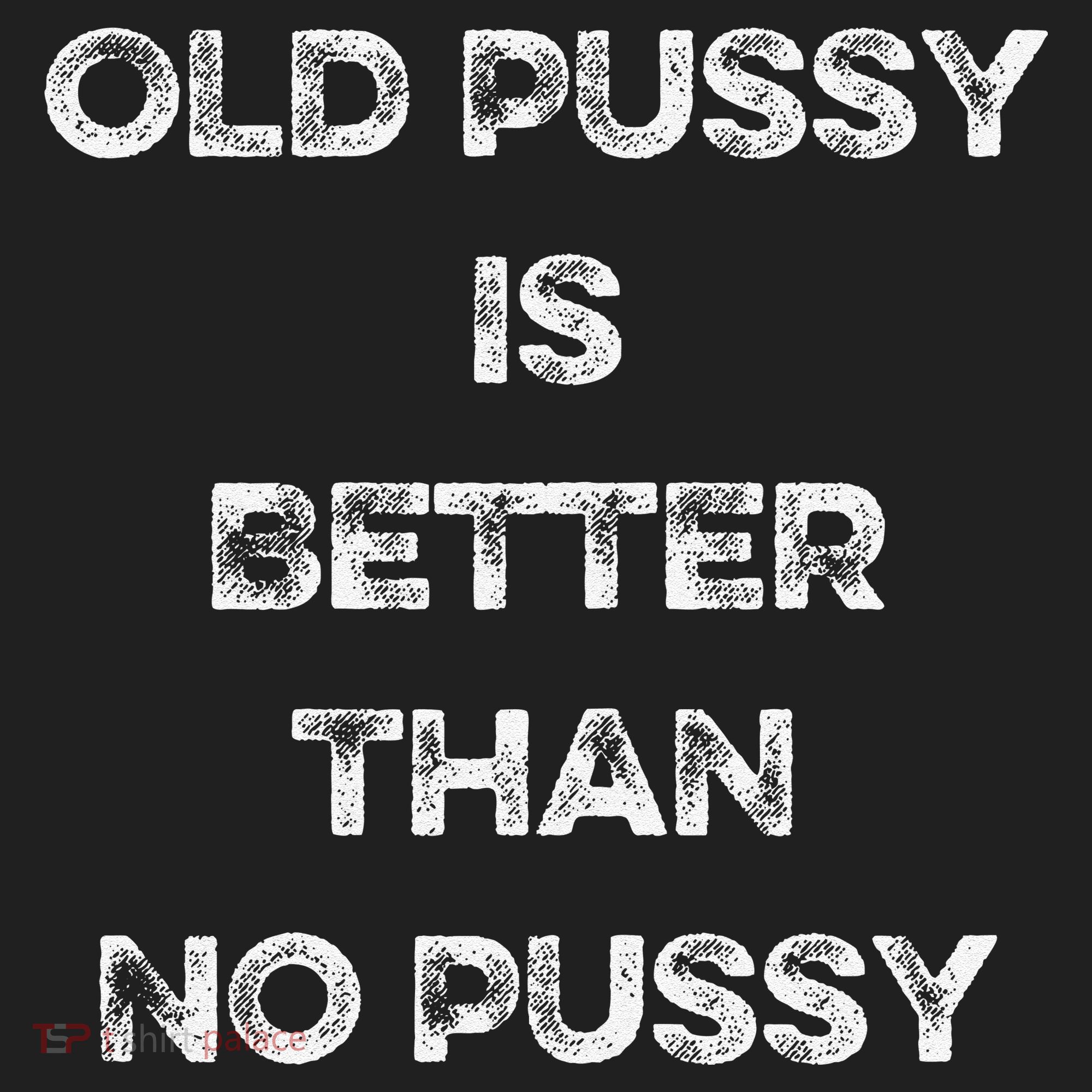 Old Pussy Is Better Than No Pussy Funny Joke Sarcastic Comfort Colors Boxy T-Shirt