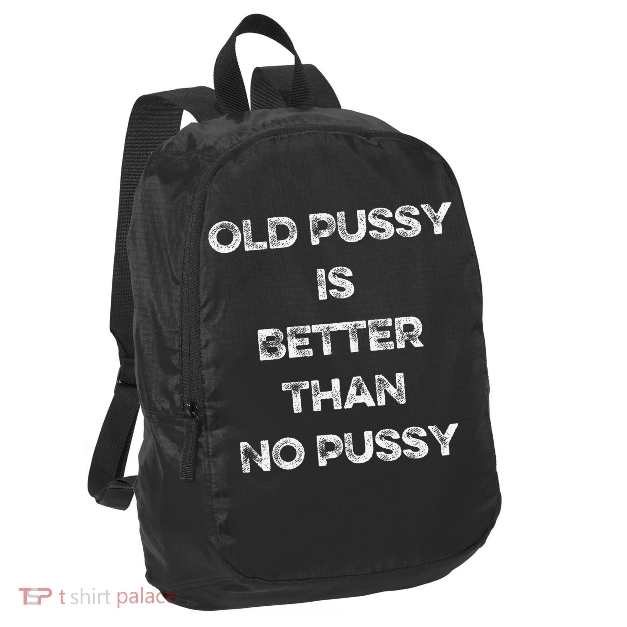 Old Pussy Is Better Than No Pussy Funny Joke Sarcastic Port Authority Crush Ripstop Backpack