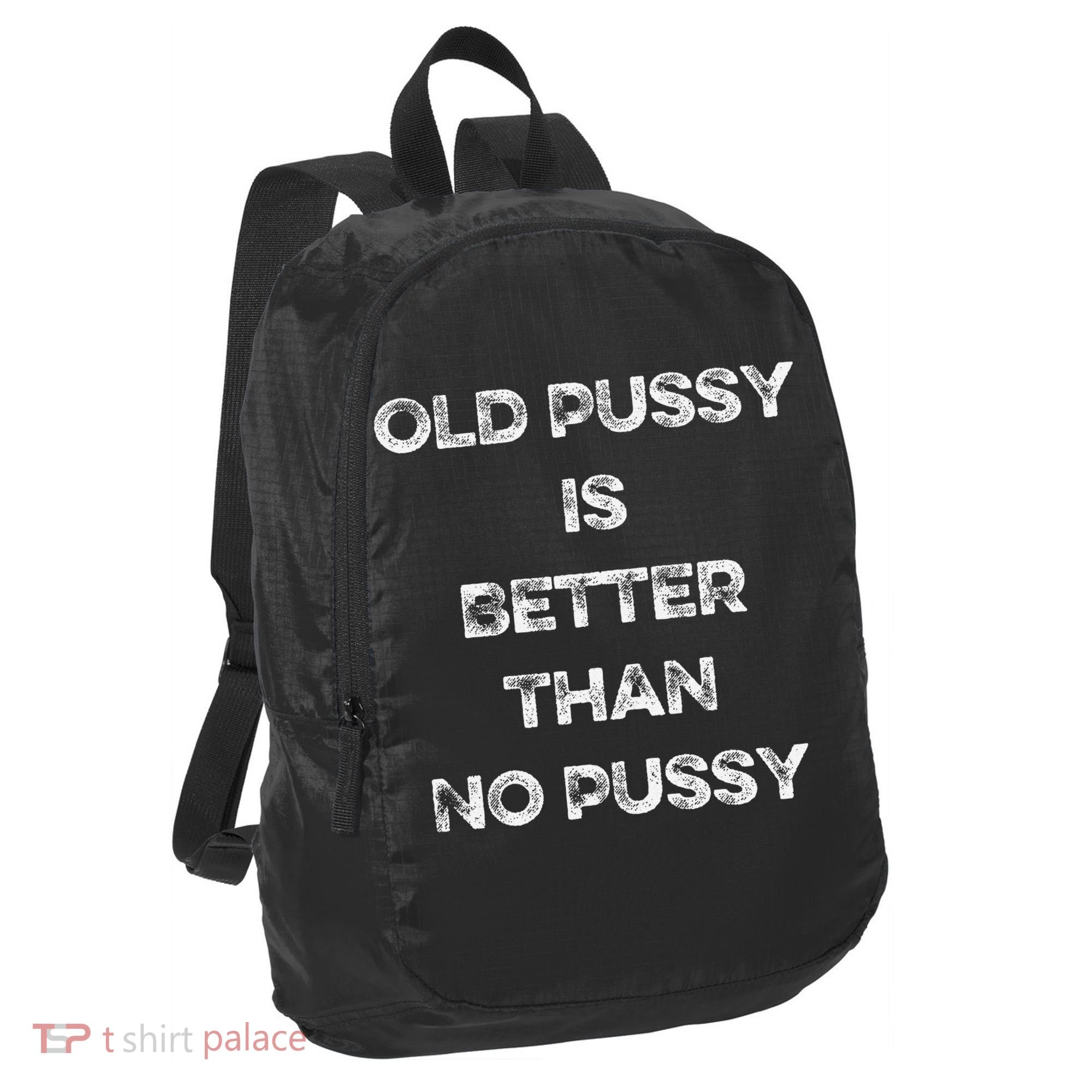 Old Pussy Is Better Than No Pussy Funny Joke Sarcastic Port Authority Crush Ripstop Backpack