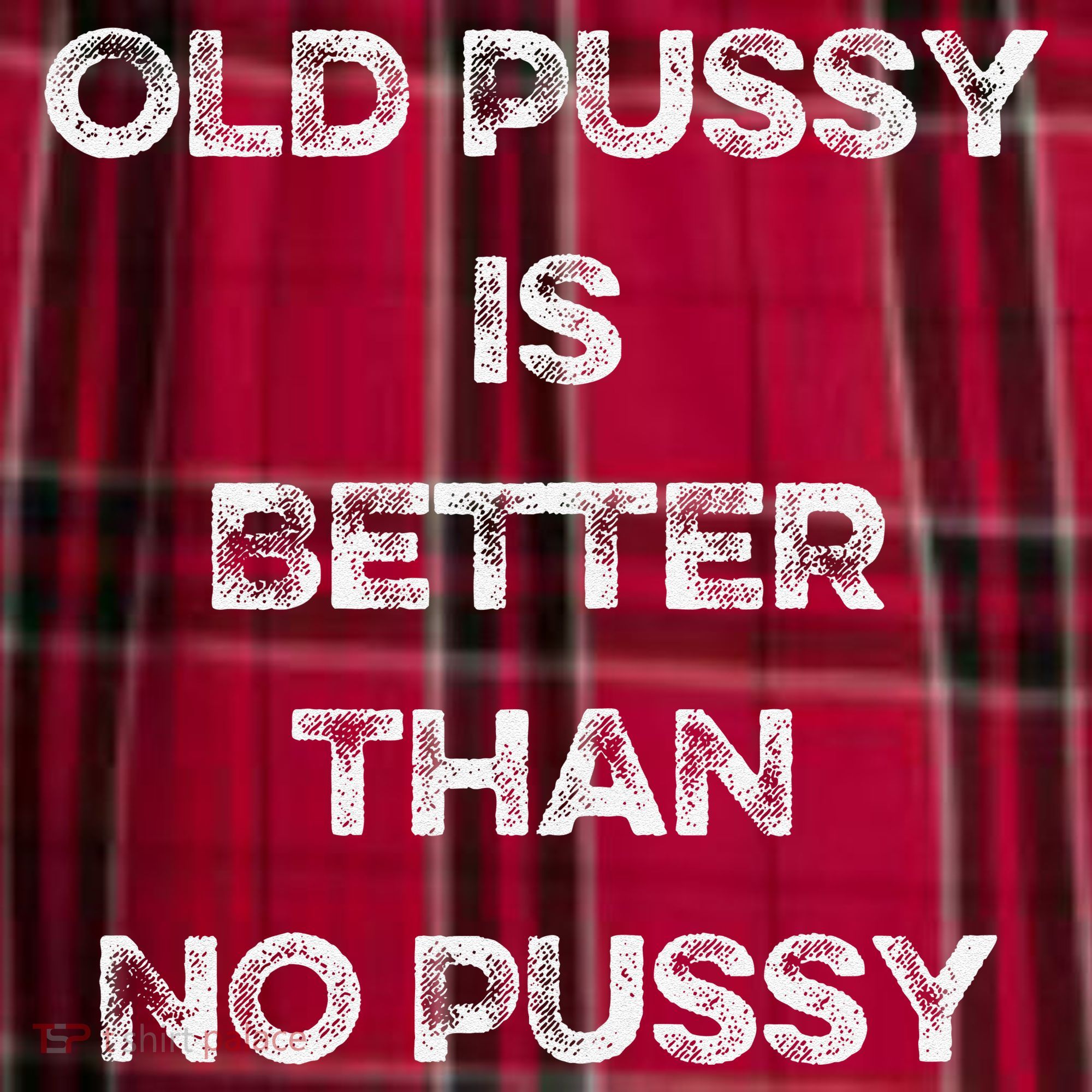 Old Pussy Is Better Than No Pussy Funny Joke Sarcastic Men's Flannel Plaid Pajama Pants