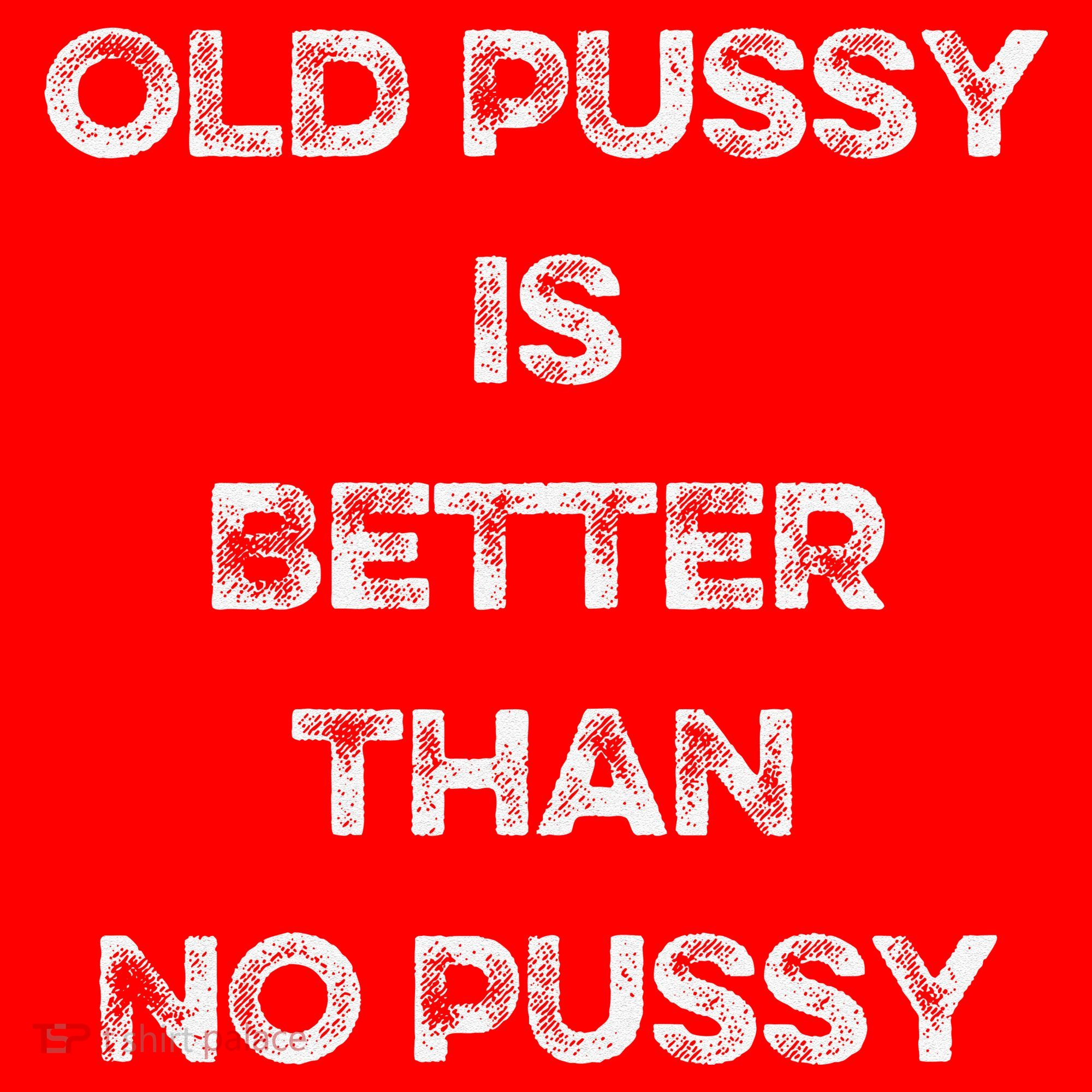 Old Pussy Is Better Than No Pussy Funny Joke Sarcastic Santa Hat
