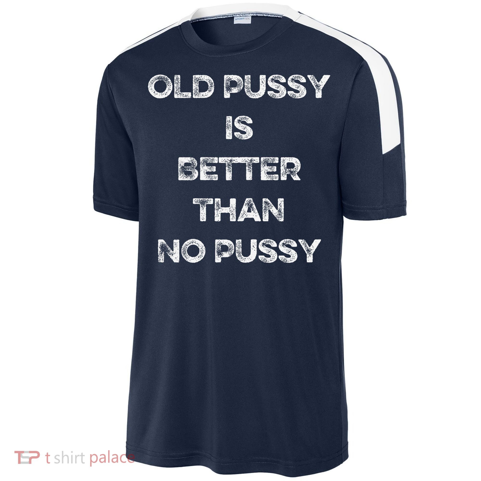 Old Pussy Is Better Than No Pussy Funny Joke Sarcastic Sport-Tek Competitor United Soccer Jersey