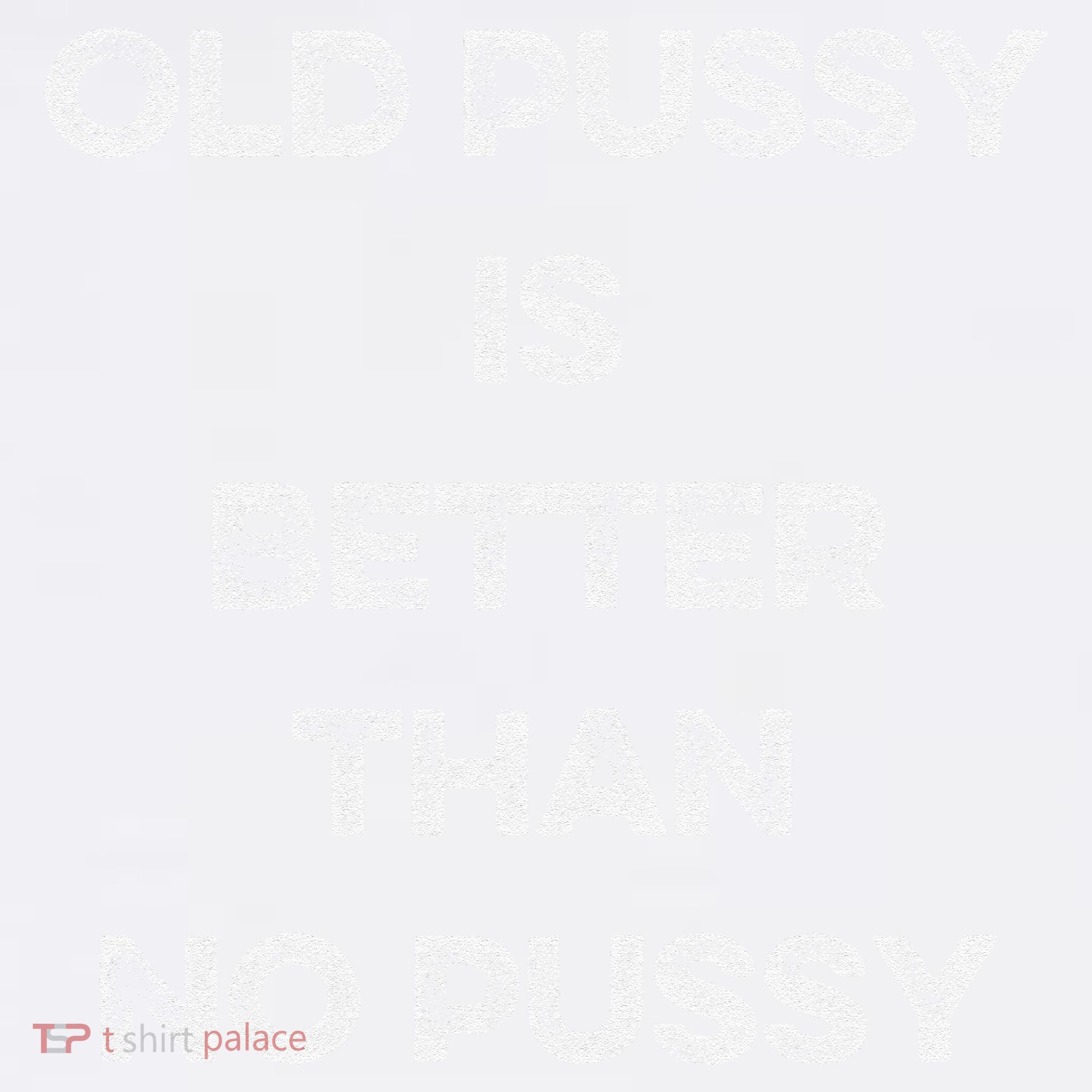 Old Pussy Is Better Than No Pussy Funny Joke Sarcastic Comfort Colors Garment-Dyed Hooded Sweatshirt