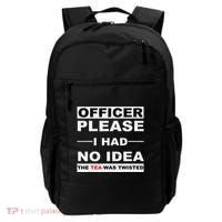Officer Please I Had No Idea The Tea Was Twisted Backpack thumb 0