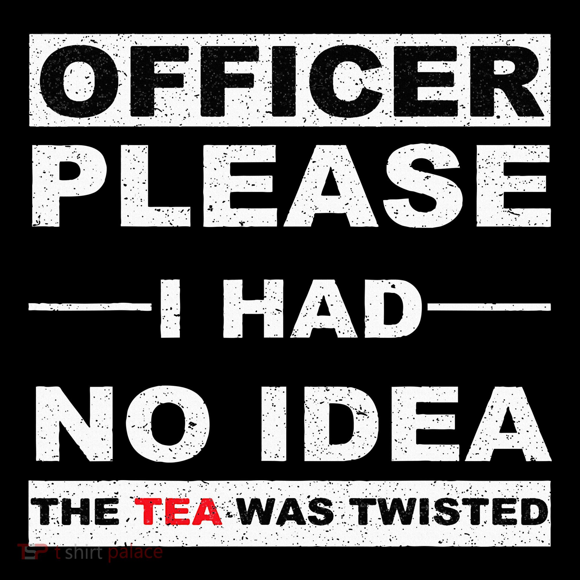 Officer Please I Had No Idea The Tea Was Twisted Women's Hoodie