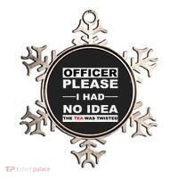 Officer Please I Had No Idea The Tea Was Twisted Ornament thumb 0