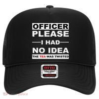 Officer Please I Had No Idea The Tea Was Twisted Hat thumb 0