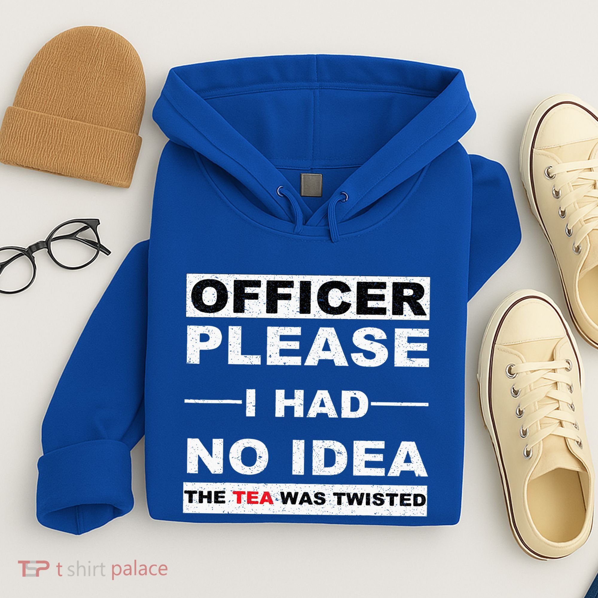Officer Please I Had No Idea The Tea Was Twisted Hoodie